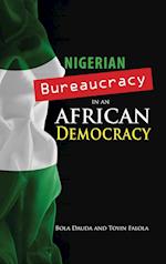 Nigerian Bureaucracy in an African Democracy