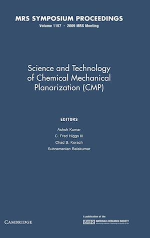 Science and Technology of Chemical Mechanical Planarization (CMP): Volume 1157
