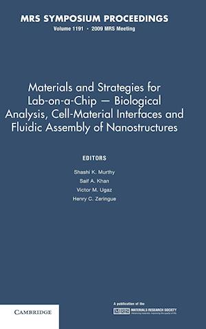 Materials and Strategies for Lab-on-a-Chip - Biological Analysis, Cell-Material Interfaces and Fluidic Assembly of Nanostructures: Volume 1191