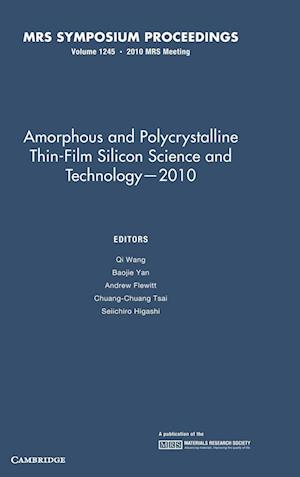 Amorphous and Polycrystalline Thin-Film Silicon Science and Technology — 2010: Volume 1245
