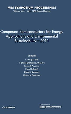 Compound Semiconductors for Energy Applications and Environmental Sustainability — 2011: Volume 1324
