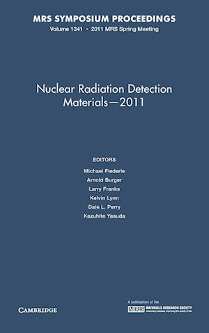 Nuclear Radiation Detection Materials - 2011: Volume 1341