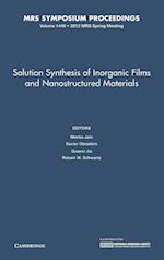 Solution Synthesis of Inorganic Films and Nanostructured Materials: Volume 1449