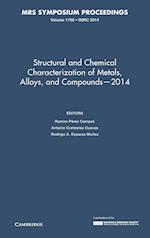 Structural and Chemical Characterization of Metals, Alloys, and Compounds – 2014: Volume 1766