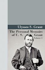 The Personal Memoirs of U.S. Grant, Vol 1.
