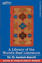 A Library of the World's Best Literature - Ancient and Modern - Vol. III (Forty-Five Volumes); Auerbach - Bancroft