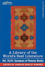 A Library of the World's Best Literature - Ancient and Modern - Vol.XLIV (Forty-Five Volumes); Synopses of Famous Books