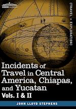 Incidents of Travel in Central America, Chiapas, and Yucatan, Vols. I and II