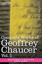 Complete Works of Geoffrey Chaucer, Vol. I