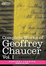 Complete Works of Geoffrey Chaucer, Vol. I