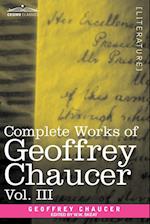 Complete Works of Geoffrey Chaucer, Vol. III