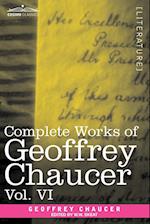 Complete Works of Geoffrey Chaucer, Vol. VI
