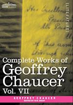 Complete Works of Geoffrey Chaucer, Vol. VII