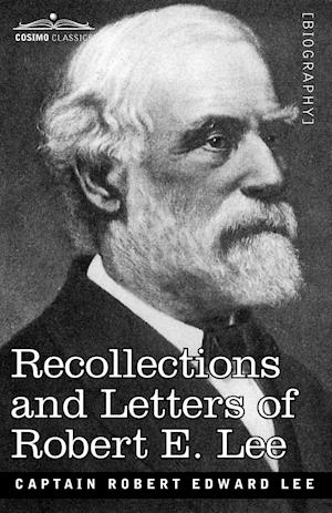 Recollections and Letters of Robert E. Lee