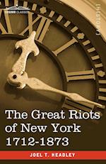 The Great Riots of New York 1712-1873