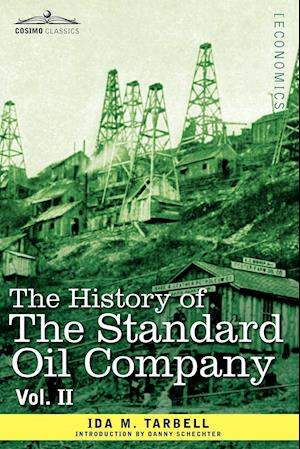 The History of the Standard Oil Company, Vol. II (in Two Volumes)