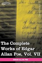 The Complete Works of Edgar Allan Poe, Vol. VII (in Ten Volumes)