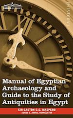 Manual of Egyptian Archaeology and Guide to the Study of Antiquities in Egypt