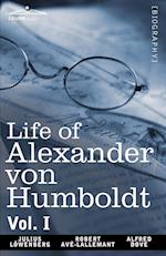 Life of Alexander Von Humboldt, Vol. I (in Two Volumes)