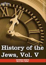 History of the Jews, Vol. V (in Six Volumes)