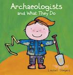 Archeologists and What They Do