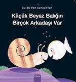 Küçük Beyaz Baligin Birçok Arkadasi Var (Little White Fish Has Many Friends, Turkish)