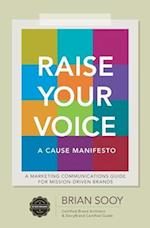 Raise Your Voice: A Cause Manifesto 