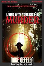 Living With Your Kids Is Murder