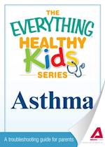 Everything Parent's Guide to Children with Asthma