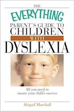 Everything Parent's Guide To Children With Dyslexia
