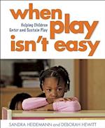 When Play Isn?t Easy