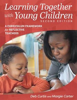 Learning Together with Young Children, Second Edition