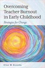 Drolette, E:  Overcoming Teacher Burnout in Early Childhood