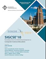 Sigcse 10 Proceedings of the 41st ACM International Conference of Computer Science Education