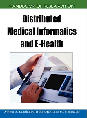 Handbook of Research on Distributed Medical Informatics and E-Health