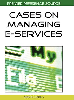 Cases on Managing E-Services