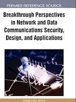 Breakthrough Perspectives in Network and Data Communications Security, Design, and Applications