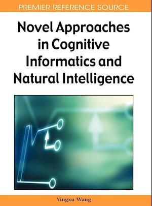 Novel Approaches in Cognitive Informatics and Natural Intelligence