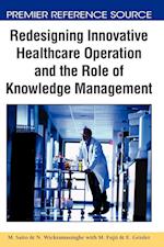 Redesigning Innovative Healthcare Operation and the Role of Knowledge Management