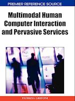 Multimodal Human Computer Interaction and Pervasive Services