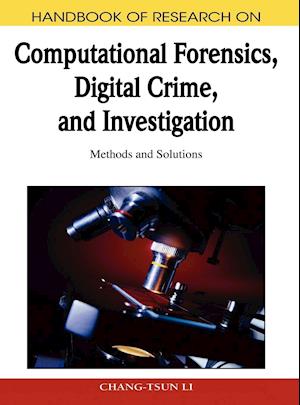 Handbook of Research on Computational Forensics, Digital Crime, and Investigation