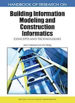 Handbook of Research on Building Information Modeling and Construction Informatics: Concepts and Technologies