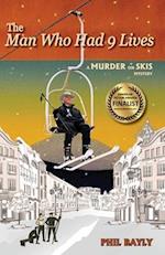 The Man Who Had 9 Lives: A Murder On Skis Mystery 