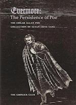Evermore – The Persistence of Poe: The Edgar Allan Poe Collection of Susan Jaffe Tane