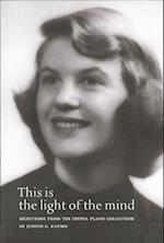 This Is the Light of the Mind – Selections from the Sylvia Plath Collection of Judith G. Raymo