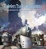Travelers, Tracks, and Tycoons: The Railroad in – From the Barriger Railroad Historical Collection of the St. Louis Mercantile Library Association