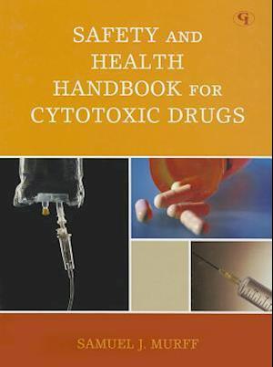 Safety and Health Handbook for Cytotoxic Drugs