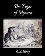 The Tiger of Mysore - A Story of the War with Tippoo Saib