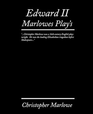 Edward II. Marlowe's Plays