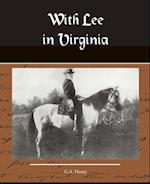 With Lee in Virginia a Story of the American Civil War